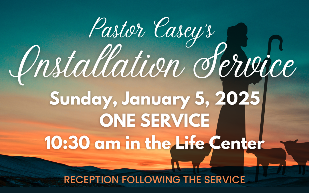 Installation Service for Pastor Casey